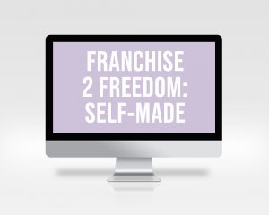 Franchise 2 Freedom Self Made Course